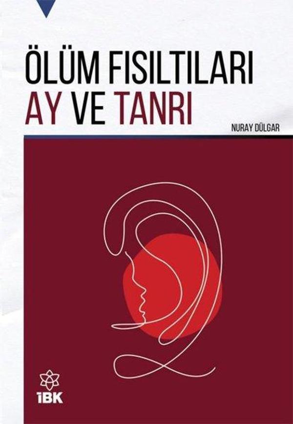 Ölüm Fısıltıları Ay ve Tanrı - İBK - İz Bırakan Kalemler - Image 1
