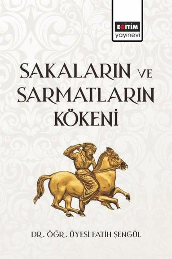 Sakaların ve Sarmatların Kökeni - Eğitim Yayınevi - Image 1