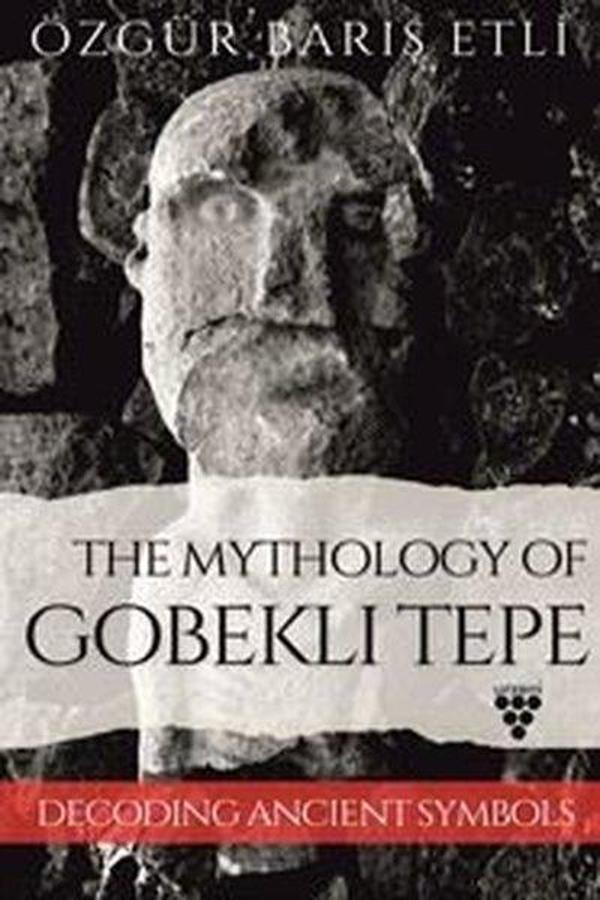 The Mythology Of Gobeklı Tepe - Decoding Ancient Symbols - Urzeni Yayıncılık - Image 1