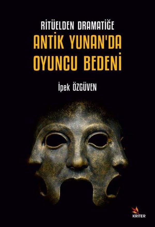 Ritüelden Dramatiğe Antik Yunan'da Oyuncu Bedeni - Kriter - Image 1