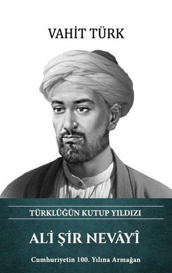 Ali Şir Nevayi - Türklüğün Kutup Yıldızı - Türk Kültürüne Hizmet Vakfı - Image 1