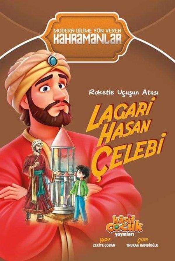 Roketle Uçuşun Atası Lagari Hasan Çelebi - Modern Bilime Yön Veren Kahramanlar - Kaşif Çocuk Yayınları - Image 1