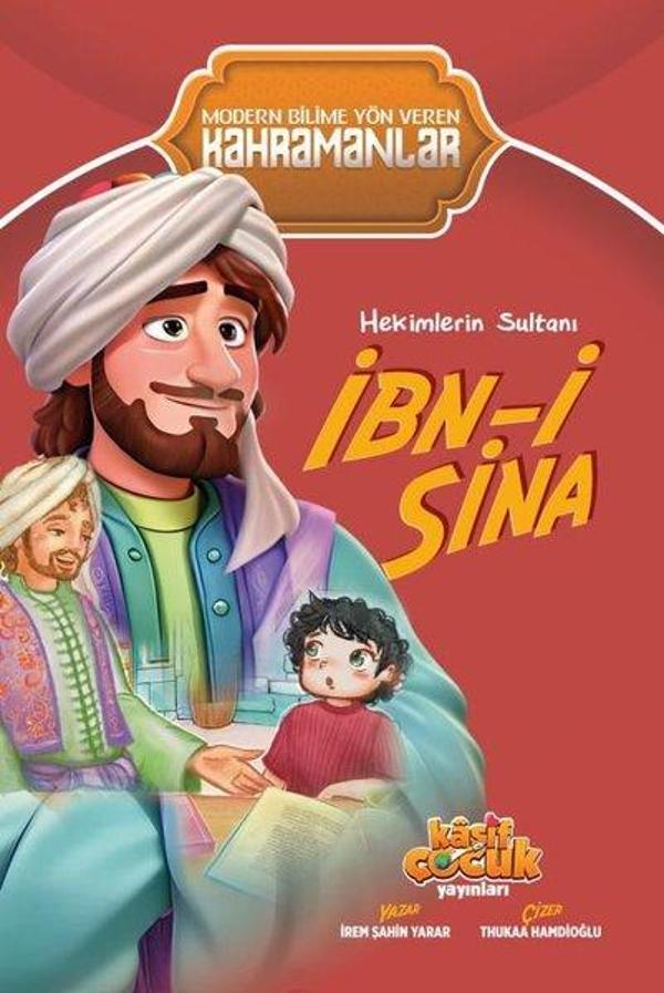 Hekimlerin Sultanı İbn-i Sina - Modern Bilime Yön Veren Kahramanlar - Kaşif Çocuk Yayınları - Image 1