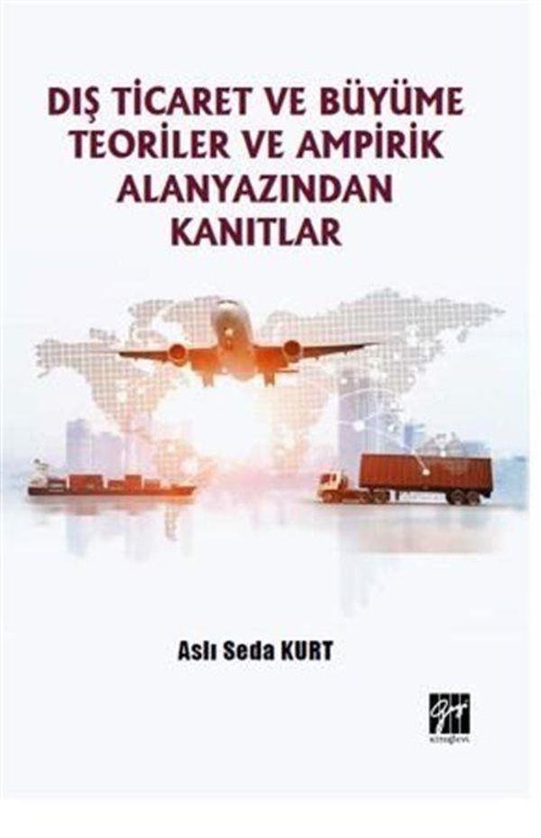 Gazi Kitabevi Dış Ticaret ve Büyüme Teoriler ve Ampirik Alanyazından Kanıtlar - Gazi Kitabevi - Image 1