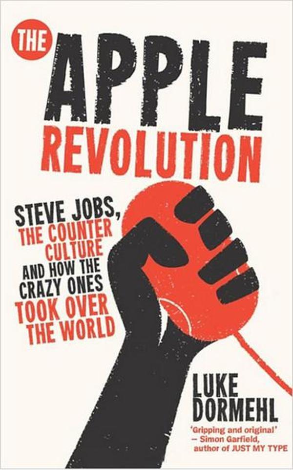 The Apple Revolution: Steve Jobs the counterculture and how the crazy ones took over the world - Virgin - Image 1