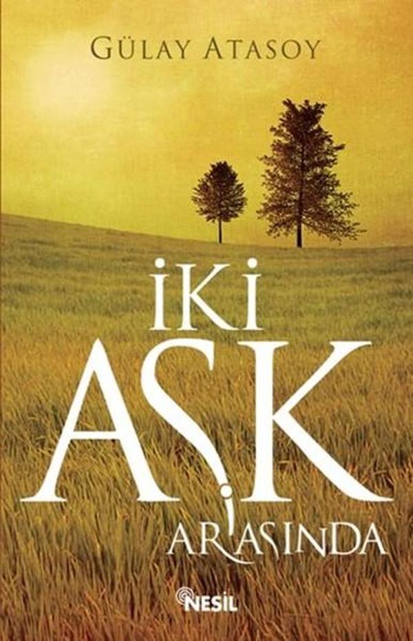 İki Aşk Arasında - Nesil Yayınları - Image 1