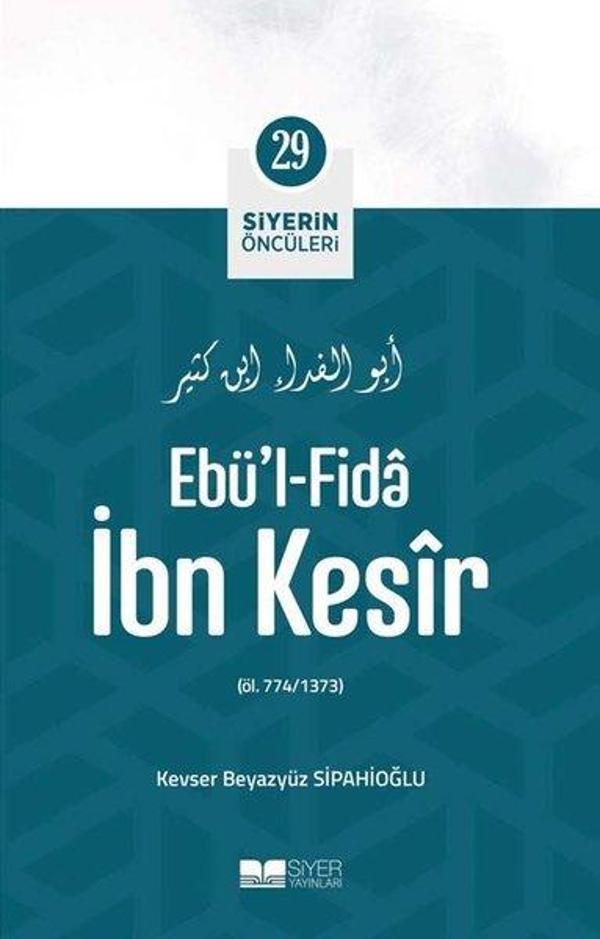 Ebü'l-Fida İbn Kesir - Siyerin Öncüleri 29 - Siyer Yayınları - Image 1