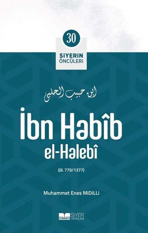 İbn Habib El-Halebi - Siyerin Öncüleri 30 - Siyer Yayınları - Image 1