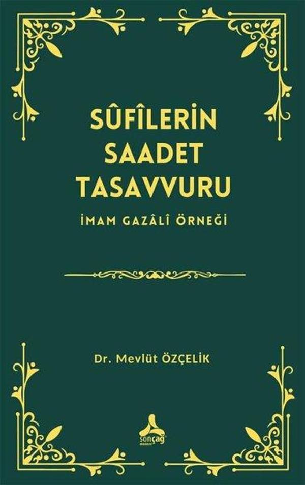 Sufilerin Saadet Tasavvuru - İmam Gazali Örneği - Sonçağ Yayınları - Image 1