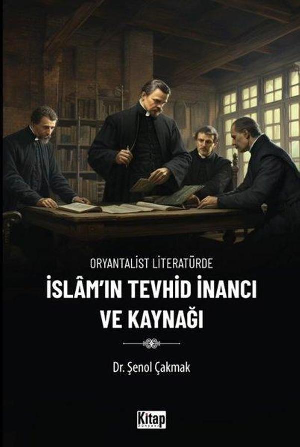 İslam'ın Tevhid İnancı ve Kaynağı - Oryantalist Literatürde - Kitap Dünyası - Image 1