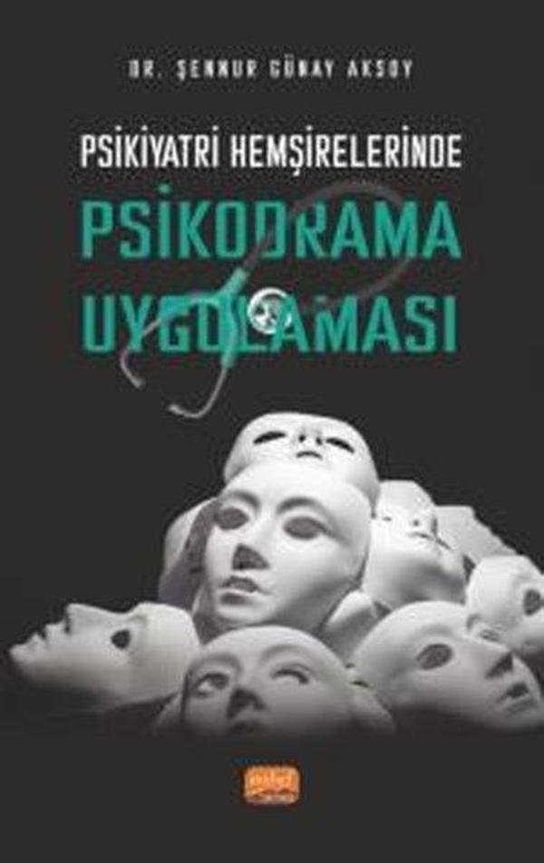 Psikiyatri Hemşirelerinde Psikodrama Uygulaması - Nobel Bilimsel Eserler - Image 1