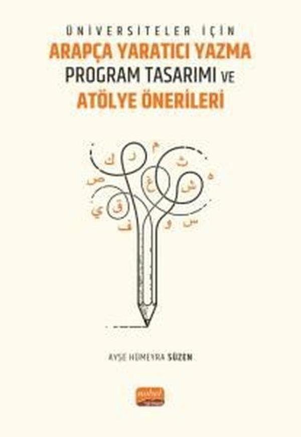 Üniversiteler İçin Arapça Yaratıcı Yazma Program Tasarımı ve Atölye Önerileri - Nobel Bilimsel Eserler - Image 1