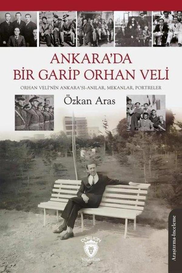 Ankara'da Bir Garip Orhan Veli - Orhan Veli'nin Ankara'sı Anılar, Mekanlar, Portreler - Dorlion Yayınevi - Image 1