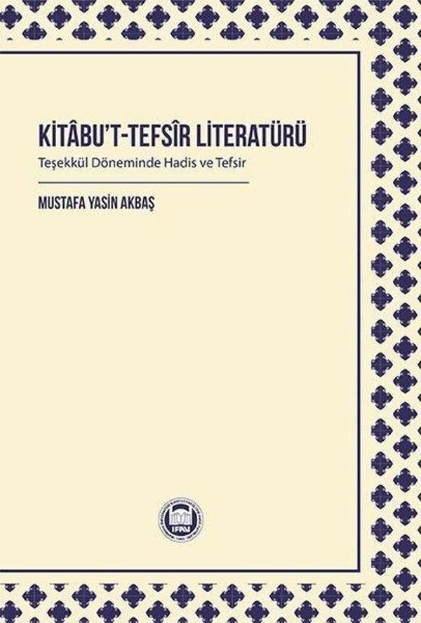 Kitabu't-Tefsir Literatürü - Teşekkül Döneminde Hadis ve Tefsir - M. Ü. İlahiyat Fakültesi Vakfı Yayı - Image 1