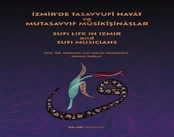 İzmir'de Tasavvufi Hayat ve Mutasavvıf Musikişinaslar - Sufi Life in İzmir and Sufi Musicians - Kalan Yayınları - Image 1