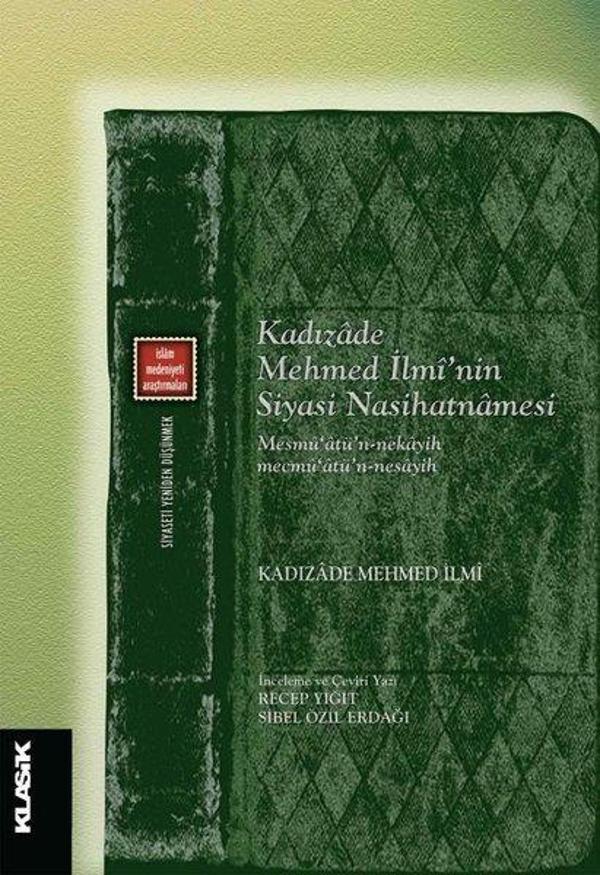Kadızade Mehmet İlmi'nin Siyasi Nasihatnamesi - Mesmü'atü'n Nekayih Mecmü'atü'n Nesayih - Klasik Yayınları - Image 1