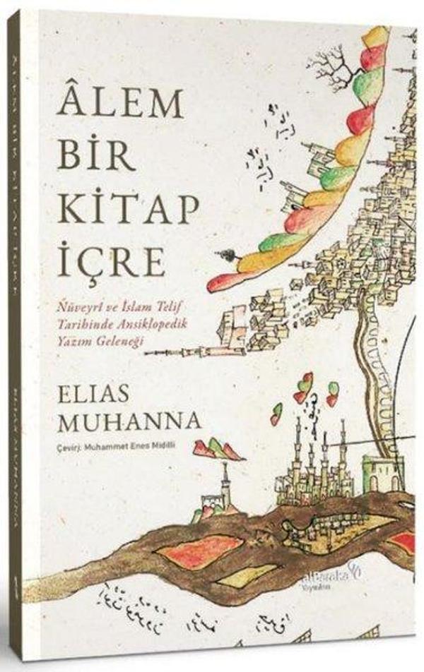 Alem Bir Kitap İçre - Nüveyri ve İslam Telif Tarihinde Ansiklopedik Yazım Geleneği - alBaraka Yayınları - Image 1