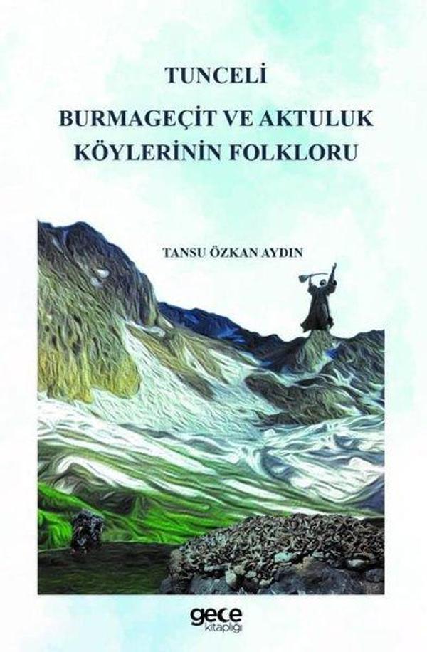 Tunceli Burmageçit ve Aktuluk Köylerinin Folkloru - Gece Kitaplığı - Image 1