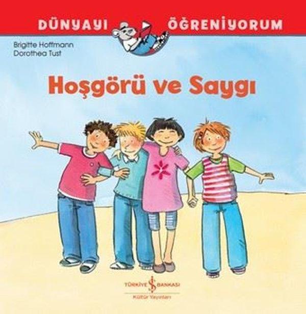Hoşgörü ve Saygı - Dünyayı Öğreniyorum - İş Bankası Kültür Yayınları - Image 1