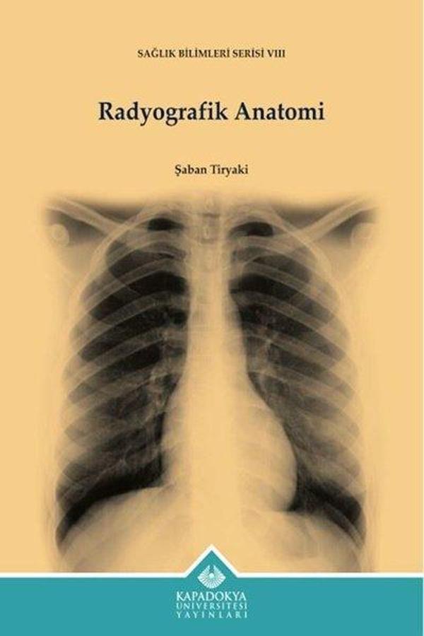 Radyografik Anatomi - Sağlık Bilimleri Serisi 8 - Kapadokya Üniversitesi Yayınları - Image 1
