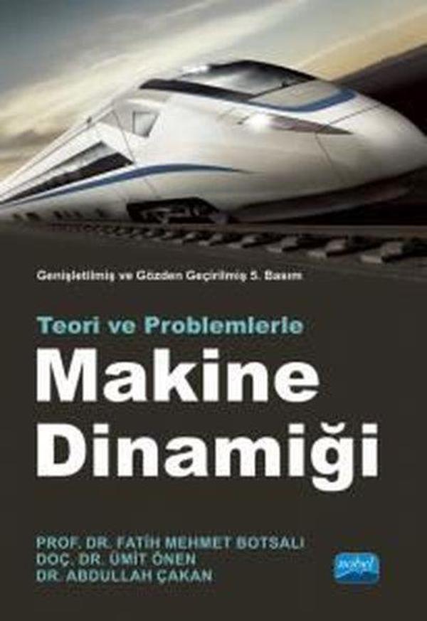 Teori ve Problemlerle Makine Dinamiği  -  Genişletilmiş ve Gözden Geçirilmiş Baskı - Nobel Akademik Yayıncılık - Image 1