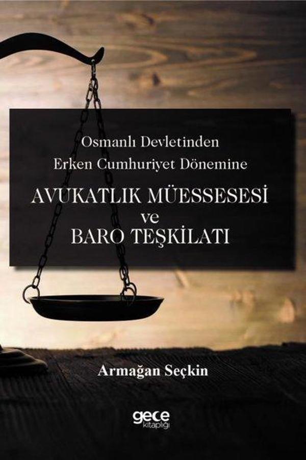 Avukatlık Müessesesi ve Baro Teşkilatı - Osmanlı Devletinden Erken Cumhuriyet Dönemine - Gece Kitaplığı - Image 1