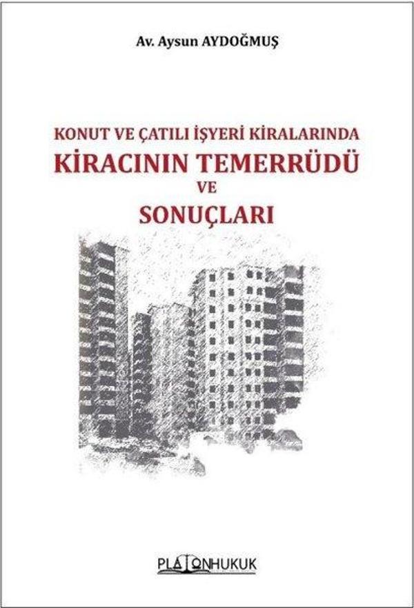 Konut ve Çatılı İşyeri Kiralarında Kiracının Temerrüdü ve Sonuçları - Platon Hukuk Yayınevi - Image 1