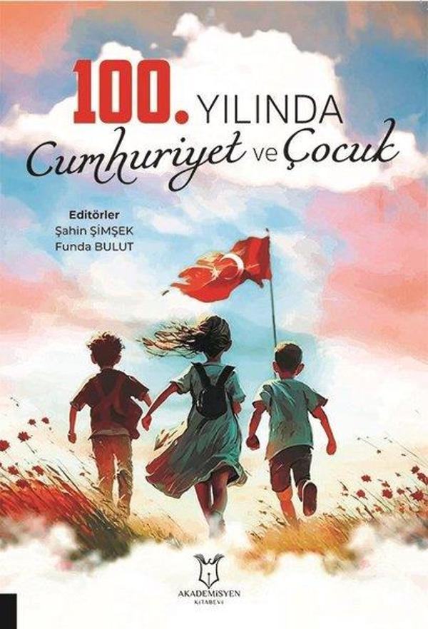 100.Yılında Cumhuriyet ve Çocuk - Akademisyen Kitabevi - Image 1