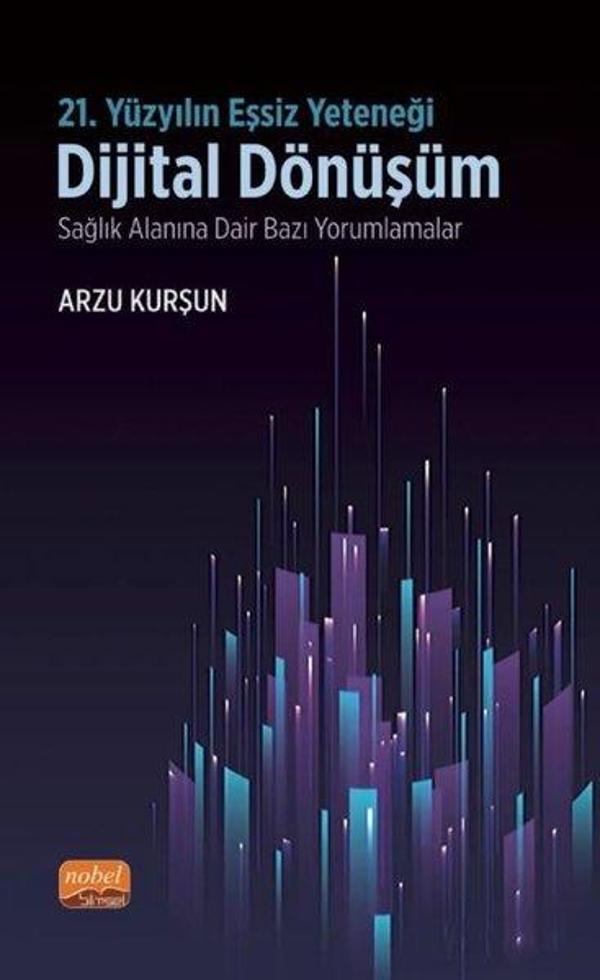 21.Yüzyılın Eşsiz Yeteneği - Dijital Dönüşüm - Sağlık Alanına Dair Bazı Yorumlamalar - Nobel Bilimsel Eserler - Image 1