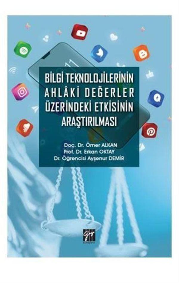 Bilgi Teknolojilerinin Ahlaki Değerler Üzerindeki Etkisinin Araştırılması - Gazi Kitabevi - Image 1