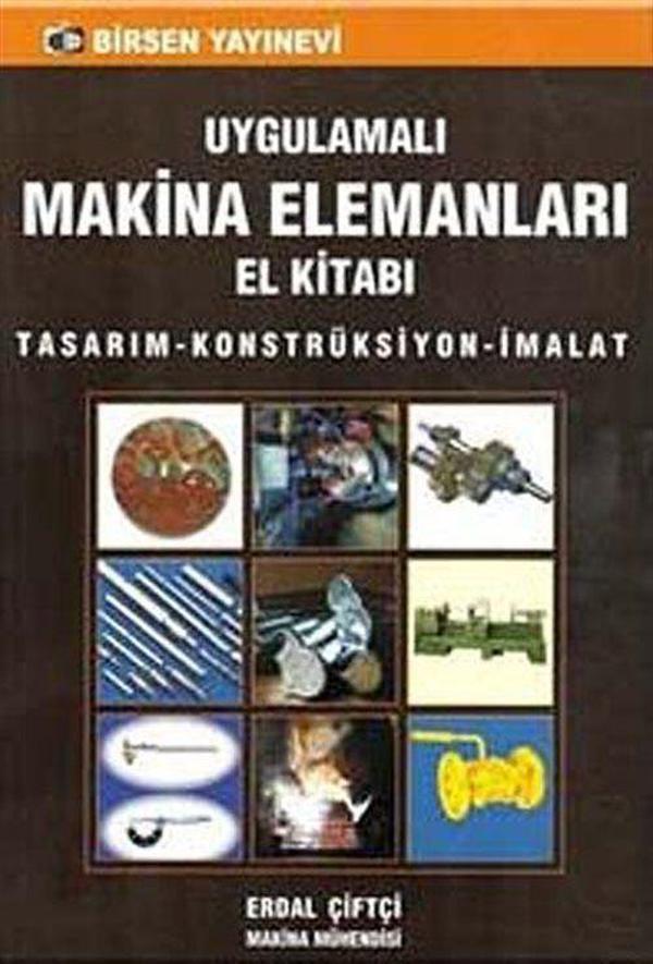 Birsen Yayınevi Uygulamalı Makine Elemanları El Kitabı & Tasarım-Konstrüksiyon-İmalat - Birsen Yayınevi - Image 1