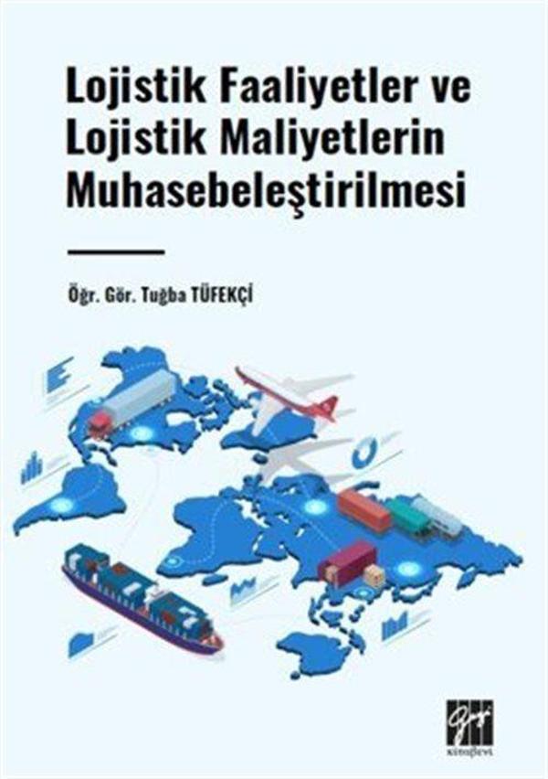 Gazi Kitabevi Lojistik Faaliyetler ve Lojistik Maliyetlerin Muhasebeleştirilmesi - Gazi Kitabevi - Image 1