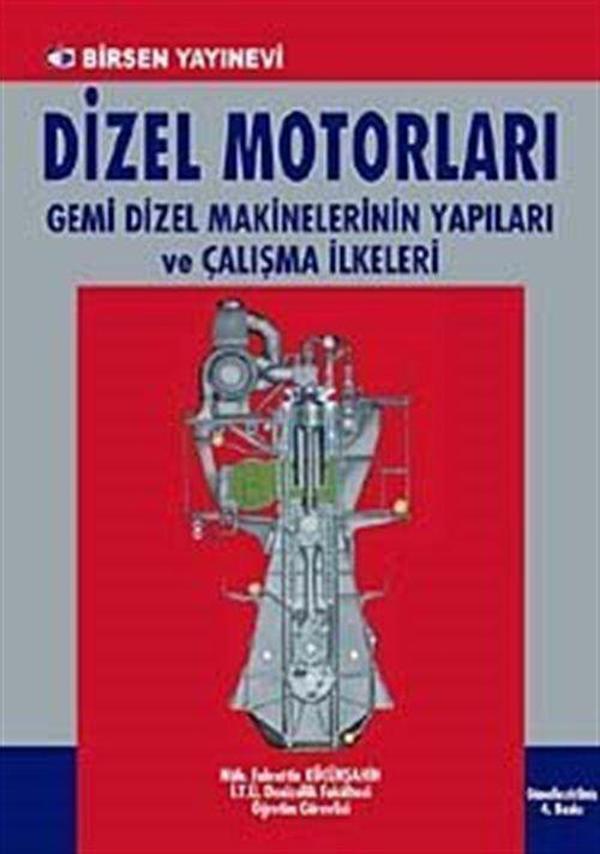 Dizel Motorları - Gemi Dizel Makinelerinin Yapıları ve Çalışma İlkeleri - Birsen Yayınevi - Image 1
