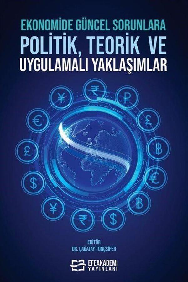 Ekonomide Güncel Sorunlara Politik, Teorik ve Uygulamalı Yaklaşımlar - Efe Akademi Yayınları - Image 1