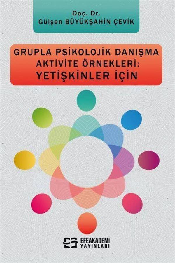 Grupla Psikolojik Danışma Aktivite Örnekleri: Yetişkinler İçin - Efe Akademi Yayınları - Image 1