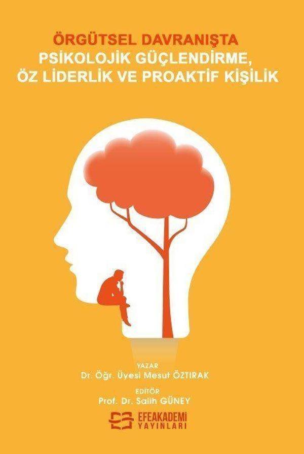 Örgütsel Davranışta Psikolojik Güçlendirme, Öz Liderlik ve Proaktif Kişilik - Efe Akademi Yayınları - Image 1