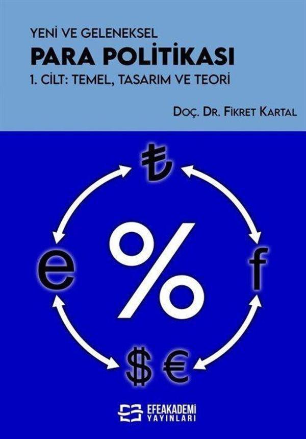 Yeni ve Geleneksel Para Politikası 1. Cilt: Temel, Tasarım ve Teori - Efe Akademi Yayınları - Image 1
