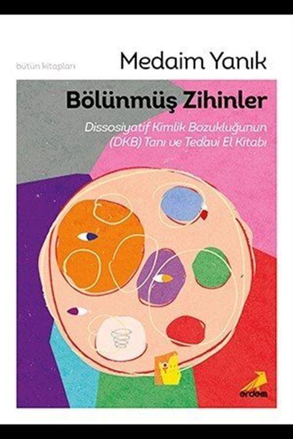 Bölünmüş Zihinler Dissosiyatif Kimlik Bozukluğunun (DKB) Tanı ve Tedavi El Kitabı - Erdem Yayınları - Image 1