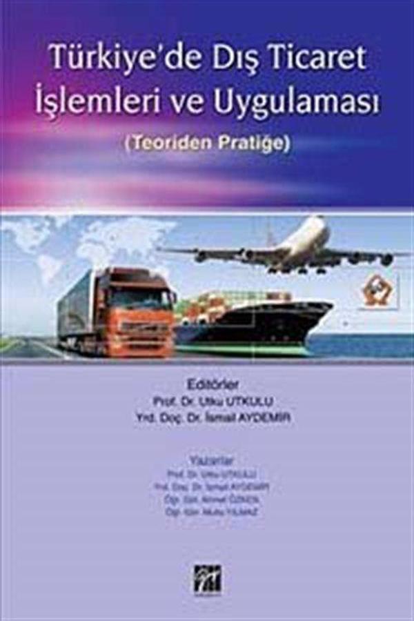 Türkiye'de Dış Ticaret İşlemleri ve Uygulaması (Teoriden Pratiğe) - Gazi Kitabevi - Image 1