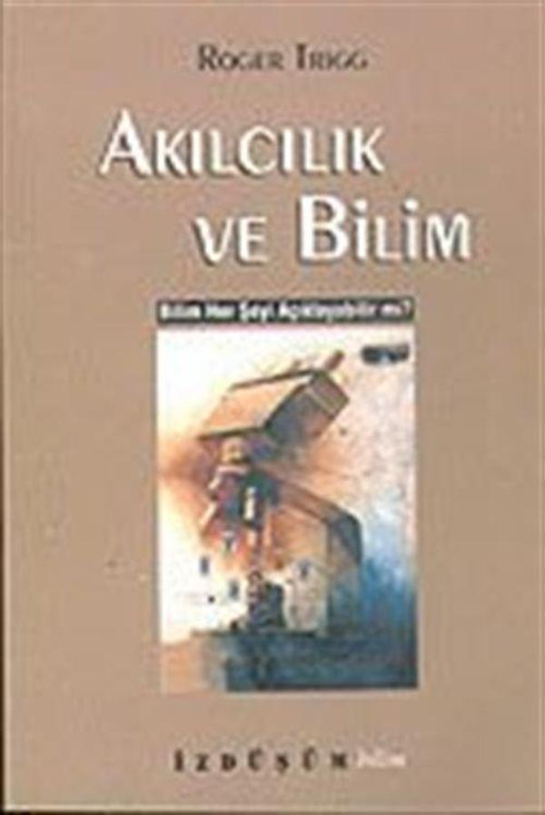 Akılcılık ve Bilim / Bilim Her Şeyi Açıklayabilir Mi? - İzdüşüm Yayınları - Image 1