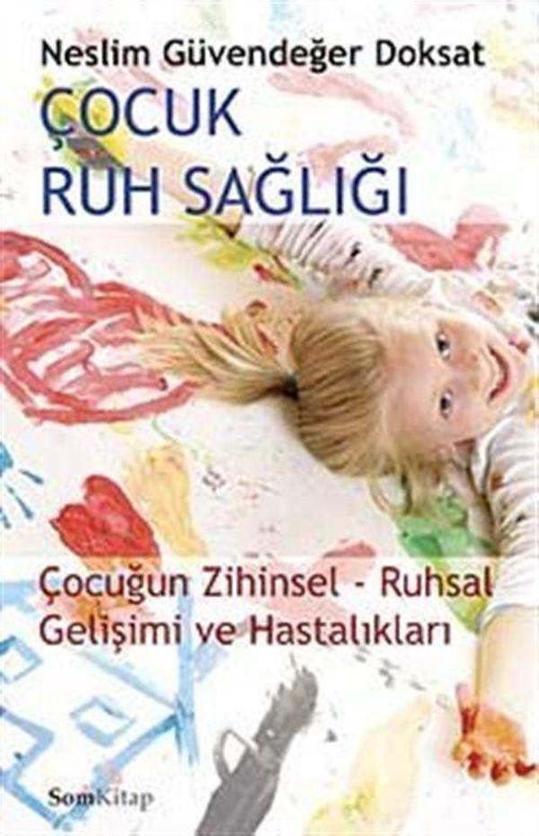 Çocuk Ruh Salığı - Çocuğun Zihinsel-Ruhsal Gelişimi ve Hastalıkları - Som Kitap - Image 1