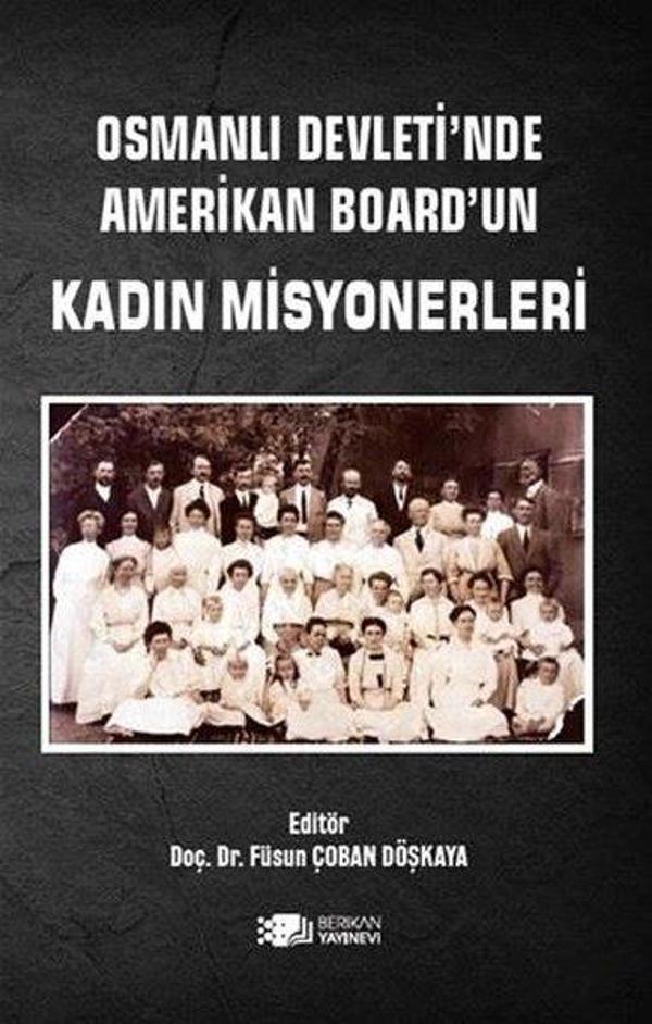 Osmanlı Devleti'nde Amerikan Board'un Kadın Misyonerleri - Berikan Yayınevi - Image 1