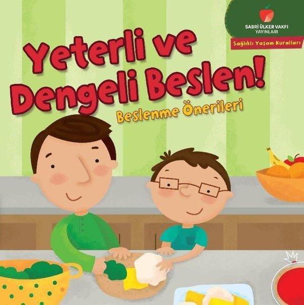 Yeterli ve Dengeli Beslen! Beslenme Önerileri - Sağlıklı Yaşam Kuralları Serisi - Sabri Ülker Vakfı - Image 1