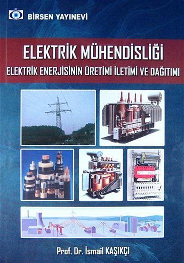 Elektrik Mühendisliği Elektrik Enerjisinin Üretimi İletimi ve Dağıtımı - Birsen Yayınevi - Image 1