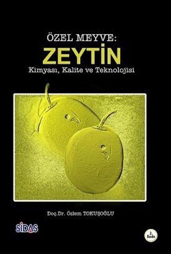 Özel Meyve: Zeytin - Kimyası, Kalite ve Teknolojisi - Sidas Yayınları - Image 1