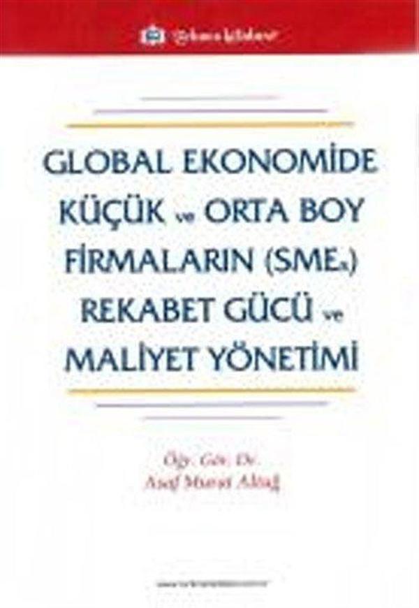 Global Ekonomide Küçük ve Orta Boy Firmaların (SMEs) Rekabet Gücü ve Maliyet Yönetimi - Türkmen Kitabevi - Image 1