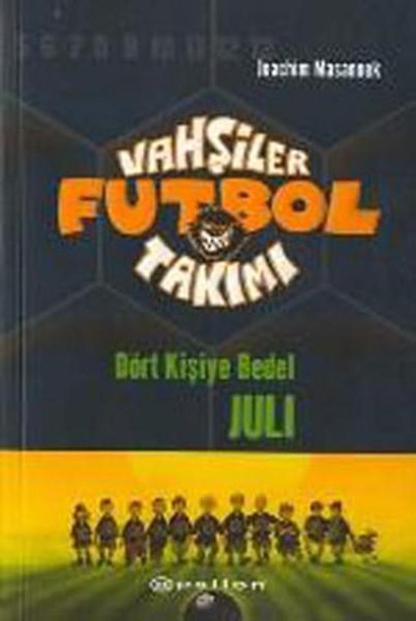 Vahşiler Futbol Takımı 4-Dört Kişiye Bedel Juli - Epsilon Yayınevi - Image 1