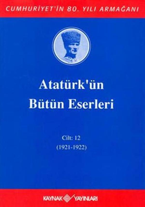 Atatürk'ün Bütün Eserleri-Cilt:12 / (1921-1922) - Kaynak Yayınları - Image 1
