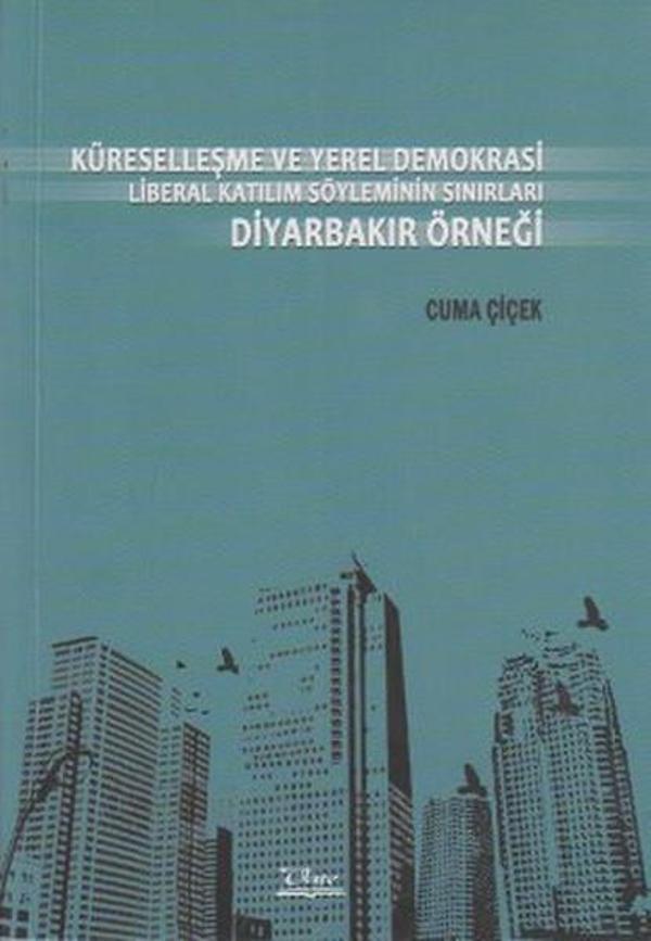 Küreselleşme ve Yerel Demokrasi Liberal Katılım Söyleminin Sınırları Diyarbakır Örneği - Vate Yayınevi - Image 1
