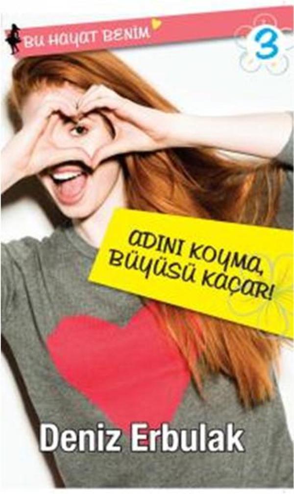 Bu Hayat Benim 3 - Adını Koyma Büyüsü Kaçar! - Doğan ve Egmont Yayıncılık - Image 1